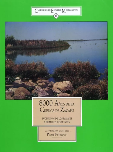 Ocho mil años de la Cuenca de Zacapú -  - Centro de estudios mexicanos y centroamericanos