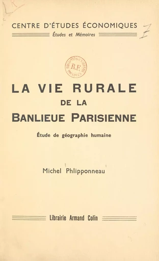 La vie rurale de la banlieue parisienne - Michel Phlipponneau - FeniXX réédition numérique