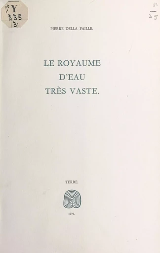 Le royaume d'eau très vaste - Pierre Della Faille - FeniXX réédition numérique