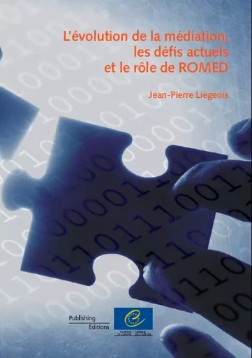 L'évolution de la médiation, les défis actuels et le rôle de ROMED -  Collectif - Conseil de l'Europe