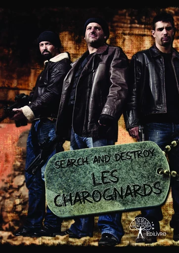 Les Charognards - Search And Destroy - Editions Edilivre