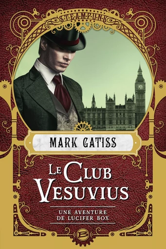 Une aventure de Lucifer Box, T1 : Le Club Vesuvius - Mark Gatiss - Bragelonne