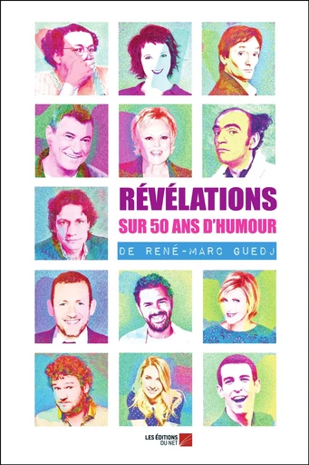 Révélations sur 50 ans d'humour - René-Marc Guedj - Les Editions LEN