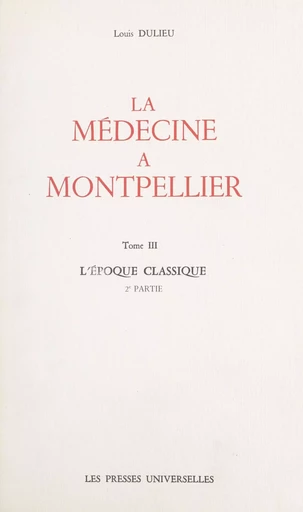 La médecine à Montpellier (3) - Louis Dulieu - FeniXX réédition numérique