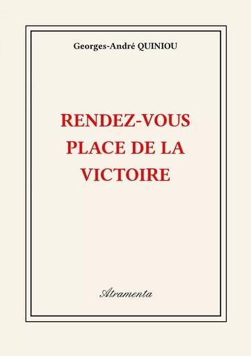 Rendez-vous Place de la Victoire - Georges-André Quiniou - Atramenta