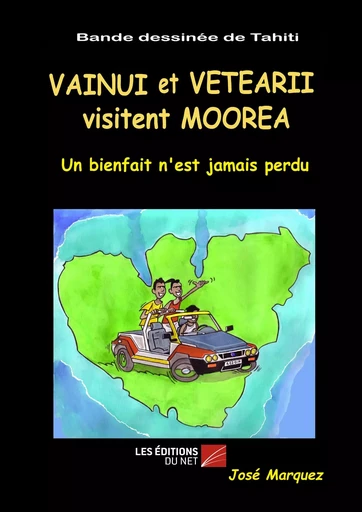 Vainui et Vetearii à Moorea - José Marquez - Les Éditions du Net