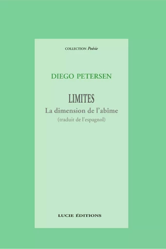 Limites/ La dimension de l'abîme - Diego Petersen - Lucie éditions