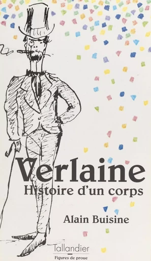 Verlaine : histoire d'un corps - Alain Buisine - FeniXX réédition numérique