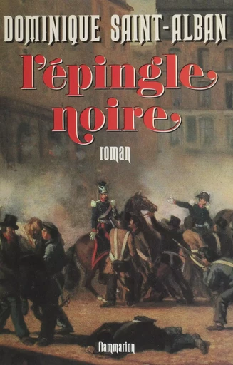 L'Épingle noire (1) - Dominique Saint-Alban - Flammarion (réédition numérique FeniXX)