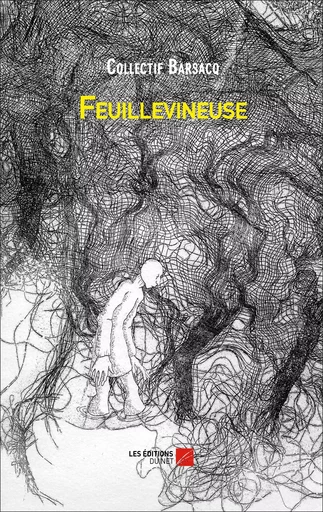 Feuillevineuse - Collectif Barsacq - Les Éditions du Net