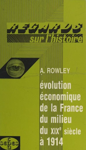 Évolution économique de la France, du milieu du XIXe siècle à 1914 - Anthony Rowley - Sedes (réédition numérique FeniXX)