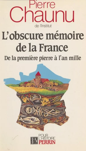 L'Obscure mémoire de la France - Pierre Chaunu - Perrin (réédition numérique FeniXX)