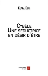 Cybèle - Une séductrice en désir d'être