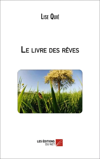 Le livre des rêves - Lise Quié - Les Éditions du Net