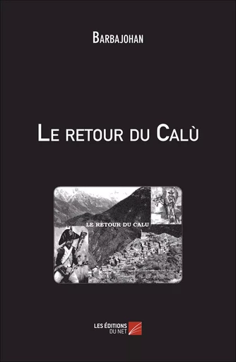 Le retour du Calù -  Barbajohan - Les Éditions du Net