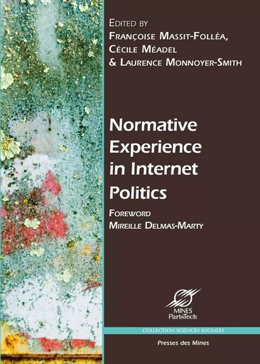 Normative Experience in Internet Politics -  - Presses des Mines via OpenEdition