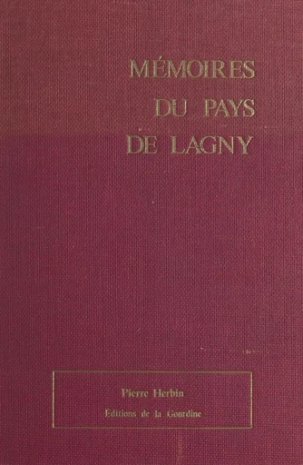 Mémoires du pays de Lagny - Pierre Herbin - FeniXX réédition numérique