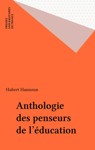 Anthologie des penseurs de l'éducation - Hubert Hannoun - Presses universitaires de France (réédition numérique FeniXX)