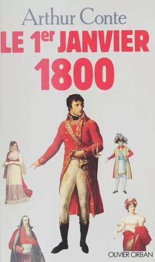 Le Premier janvier 1800 - Arthur Conte - Plon (réédition numérique FeniXX)