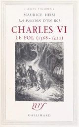 Charles VI le Fol, 1368-1422