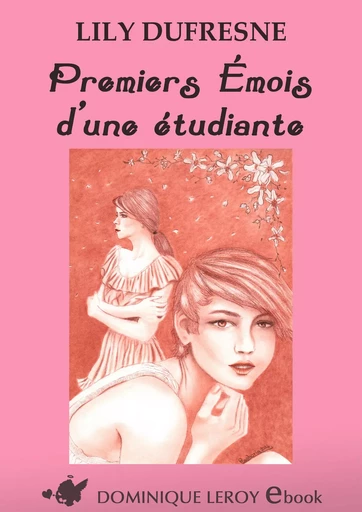 Premiers émois d'une étudiante - Lily Dufresne - Éditions Dominique Leroy