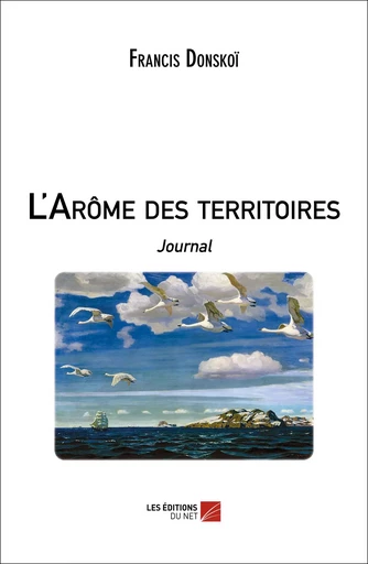 L'Arôme des territoires - Francis Donskoï - Les Éditions du Net