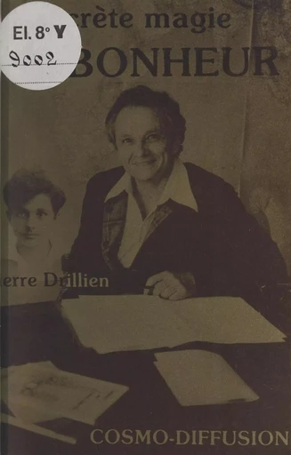 La secrète magie du bonheur - Pierre Drillien - FeniXX réédition numérique