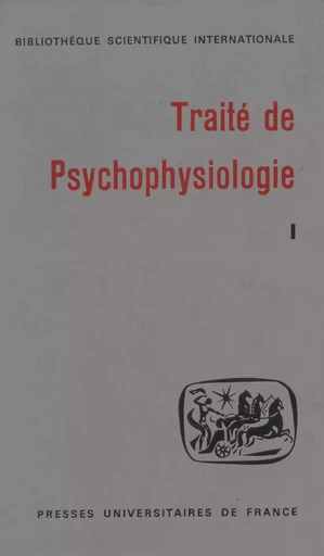 Traité de psychophysiologie (1) - Marc Klein, J. Medioni, Charles Kayser - Presses universitaires de France (réédition numérique FeniXX)