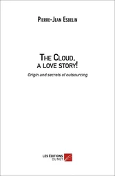 The Cloud, a love story! Origin and family secrets of outsourcing