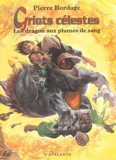 Le dragon aux plumes de sang - Pierre Bordage - L'Atalante