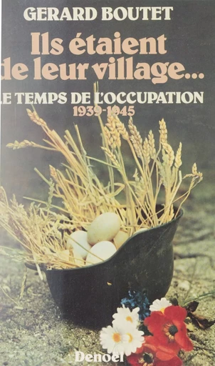 Ils étaient de leur village (3) - Paul Boucher, Gérard Boutet, Danton David - Denoël (réédition numérique FeniXX)