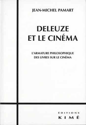 DELEUZE ET LE CINÉMA - Jean-Michel Pamart - Editions Kimé