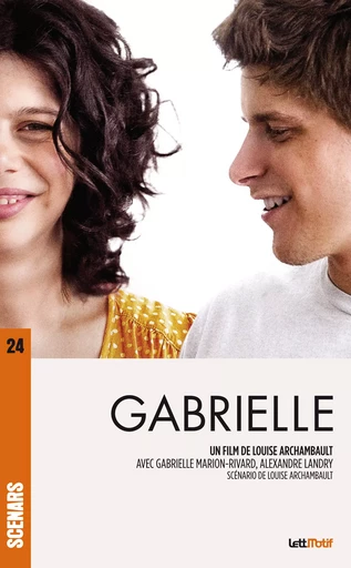 Gabrielle (scénario du film) - Louise Archambault - LettMotif