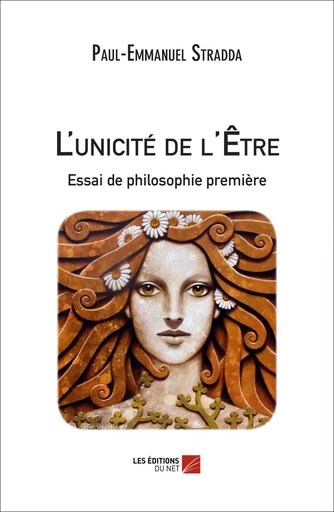 L'unicité de l'Être - Paul-Emmanuel Stradda - Les Éditions du Net