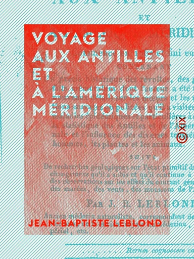 Voyage aux Antilles et à l'Amérique méridionale - Jean-Baptiste Leblond - Collection XIX