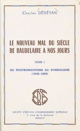 Le nouveau mal du siècle, de Baudelaire à nos jours (1)