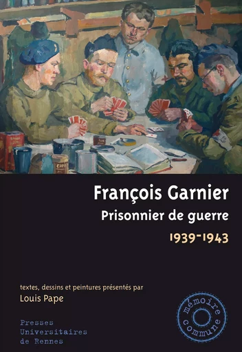 François Garnier. Prisonnier de guerre, 1939-1943 - Louis Pape - Presses universitaires de Rennes