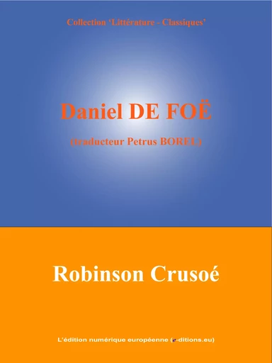 Robinson Crusoé - Daniel De Foë - L'Edition numérique européenne