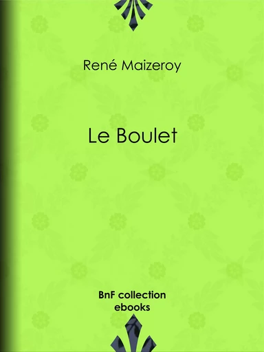 Le Boulet - René Maizeroy - BnF collection ebooks