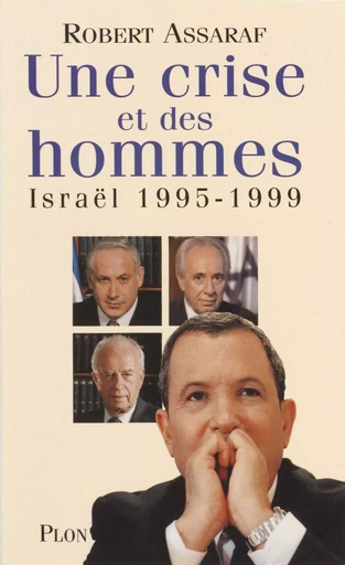 Une crise et des hommes - Robert Assaraf - Plon (réédition numérique FeniXX)