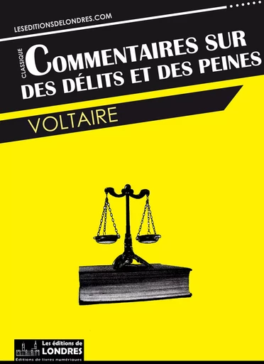 Commentaires sur des Délits et des Peines -  Voltaire - Les Editions de Londres