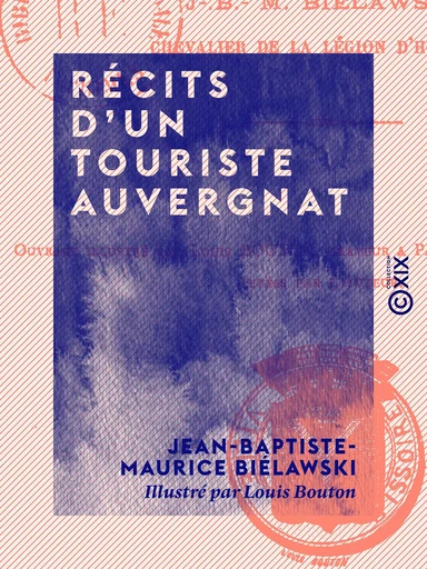 Récits d'un touriste auvergnat - Jean-Baptiste-Maurice Biélawski - Collection XIX