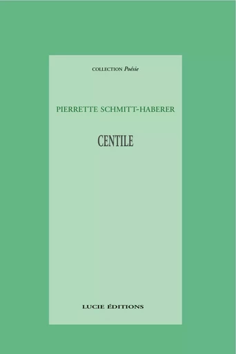 Centile - Pierrette Schmitt-Haberer - Lucie éditions