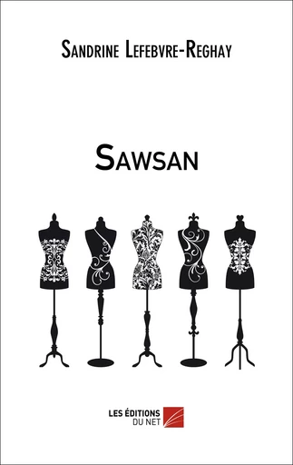 Sawsan - Sandrine Lefebvre-Reghay - Les Éditions du Net