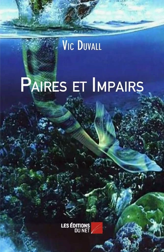 Paires et Impairs - Vic Duvall - Les Éditions du Net