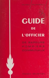 Guide de l'officier de sapeurs-pompiers communaux