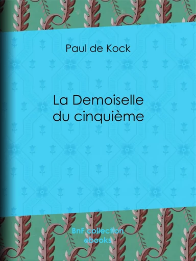 La Demoiselle du cinquième - Paul de Kock - BnF collection ebooks