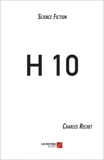 H 10 - Charles Rechet - Les Éditions du Net