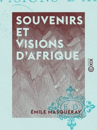 Souvenirs et Visions d'Afrique