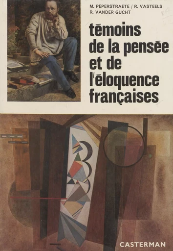 Témoins de la pensée et de l'éloquence françaises - Maurice Peperstraete, Robert Vander Gucht, Robert Vasteels - Casterman (réédition numérique FeniXX)